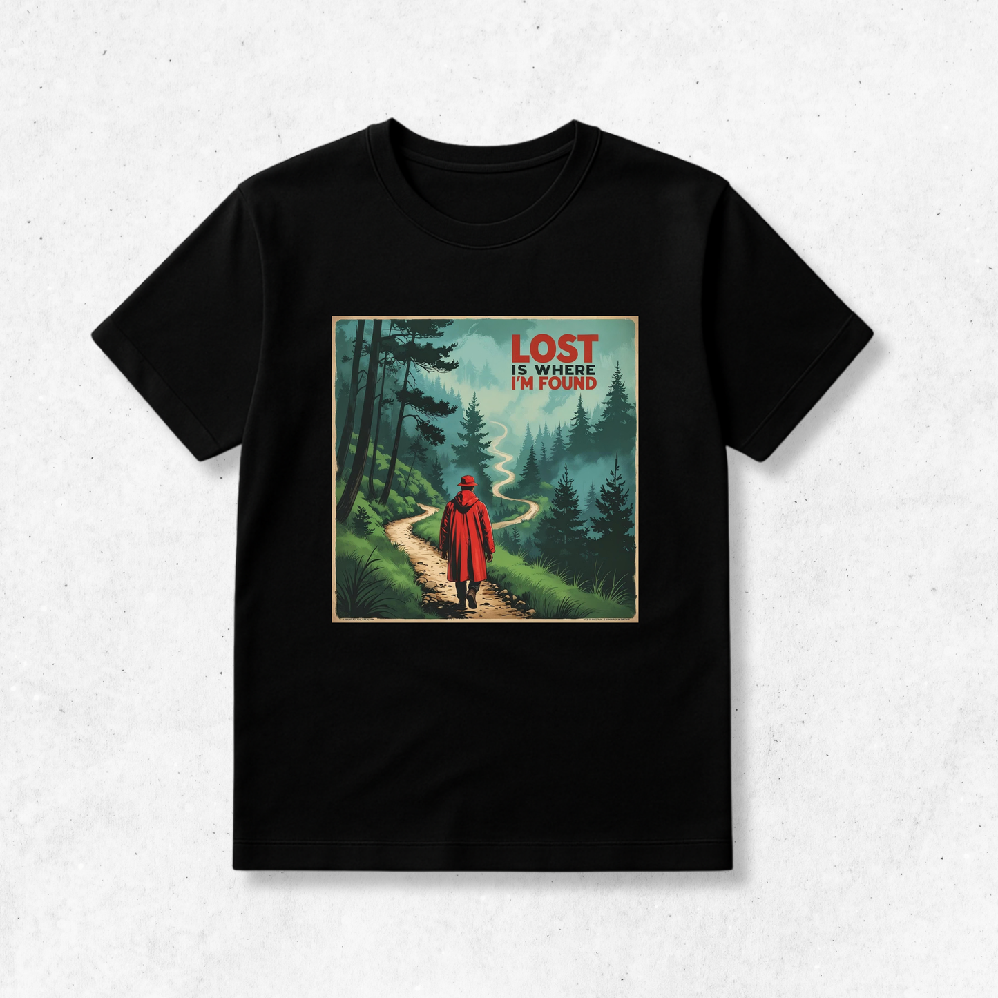 Lost Is Where I'm Found - T-Shirt