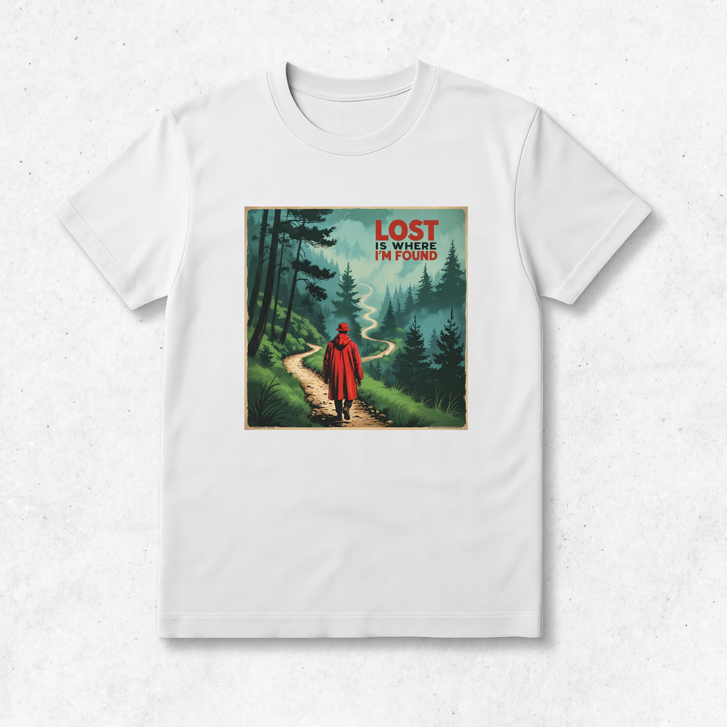 Lost Is Where I'm Found - T-Shirt