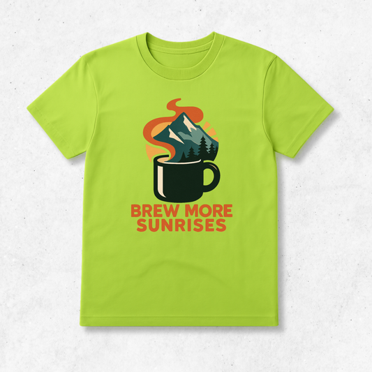 Brew More Sunrises - T-Shirt