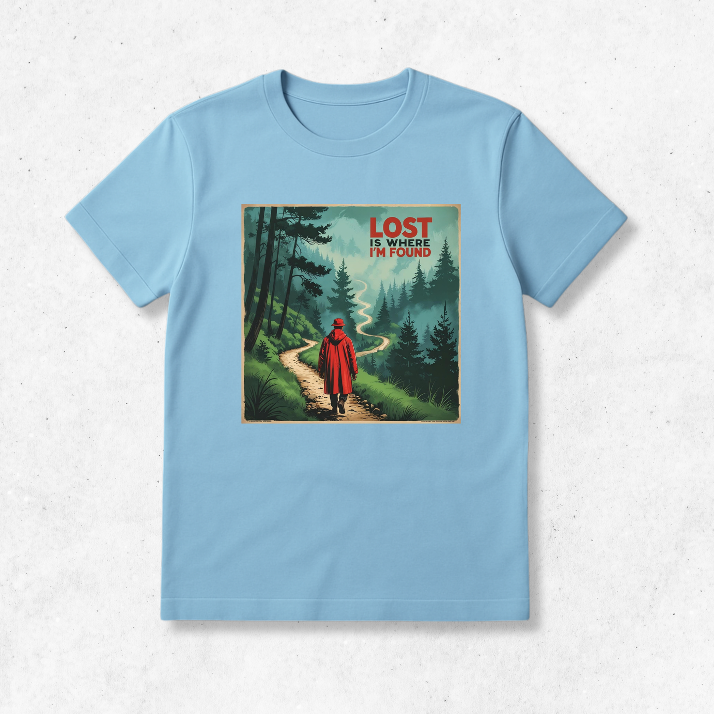 Lost Is Where I'm Found - T-Shirt