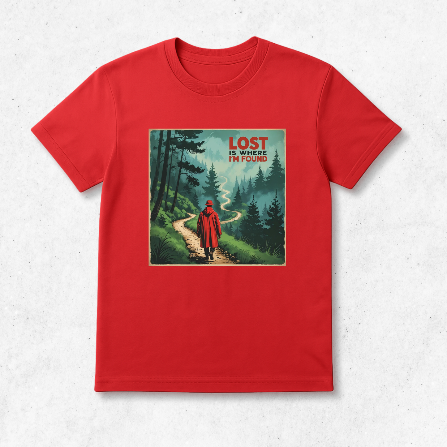 Lost Is Where I'm Found - T-Shirt